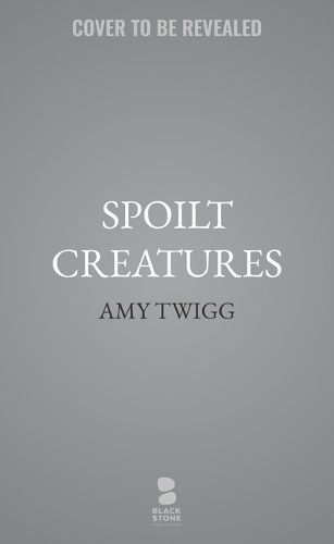 Cover image for Spoilt Creatures