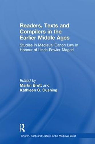 Cover image for Readers, Texts and Compilers in the Earlier Middle Ages: Studies in Medieval Canon Law in Honour of Linda Fowler-Magerl