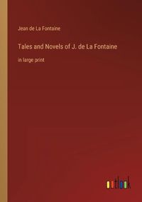 Cover image for Tales and Novels of J. de La Fontaine