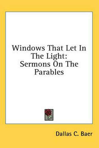 Cover image for Windows That Let in the Light: Sermons on the Parables