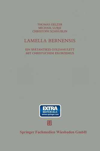 Cover image for Lamella Bernensis: Ein Spatantikes Goldamulett Mit Christlichem Exorzismus Und Verwandte Texte