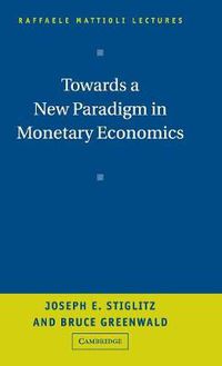 Cover image for Towards a New Paradigm in Monetary Economics