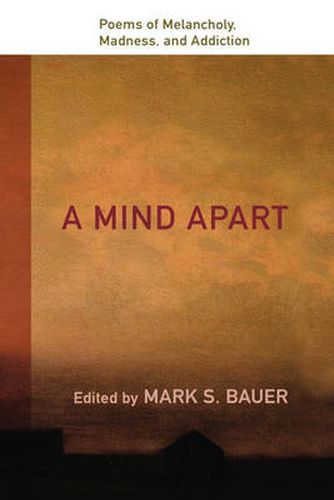 Cover image for A Mind Apart: Poems of Melancholy, Madness, and Addiction