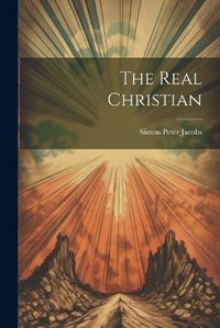 Cover image for The Real Christian