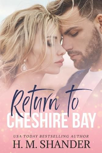 Cover image for Return to Cheshire Bay: A small town, friends to lovers romance