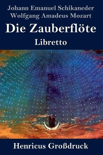 Die Zauberfloete (Grossdruck): Libretto