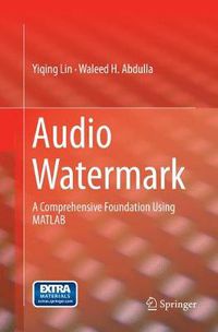 Cover image for Audio Watermark: A Comprehensive Foundation Using MATLAB