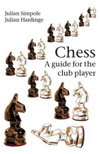 Cover image for Chess: A Guide for the Club Player