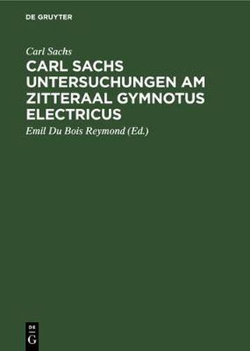 Carl Sachs Untersuchungen Am Zitteraal Gymnotus Electricus