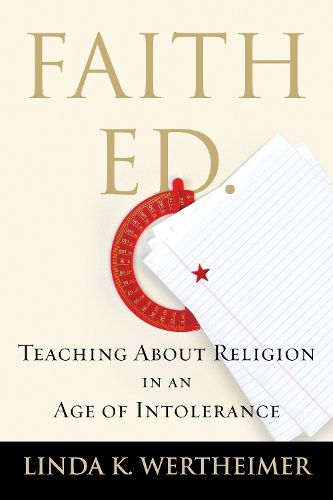 Cover image for Faith Ed: Teaching About Religion in an Age of Intolerance