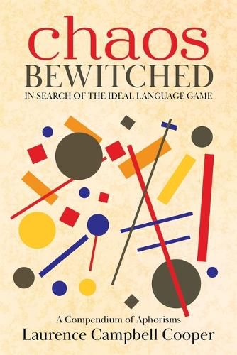 Cover image for Chaos Bewitched: In Search of the Ideal Language Game (A Compendium of Aphorisms)