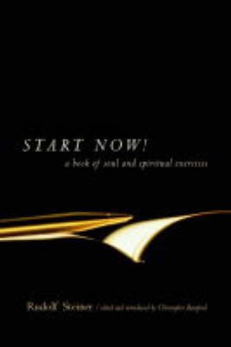 Cover image for Start Now: Meditation Instructions, Meditations, Prayers, Verses for the Dead, Karma and Other Spiritual Practices for Beginners and Advanced Students