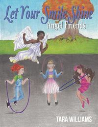 Cover image for Angel Friends: Let Your Smile Shine