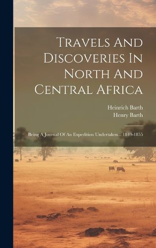 Cover image for Travels And Discoveries In North And Central Africa