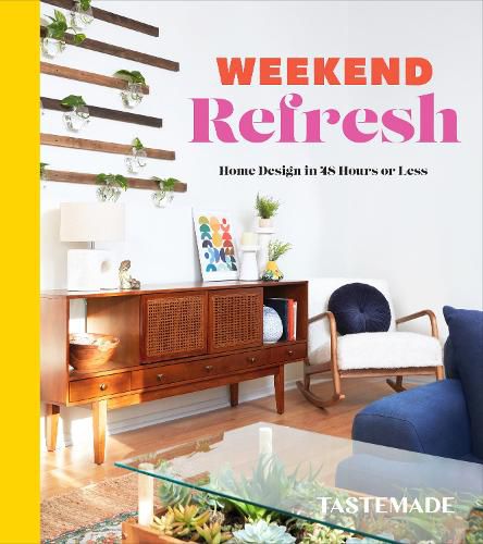 Cover image for Weekend Refresh: Home Design in 48 Hours or Less: An Interior Design Book