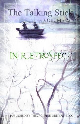 Cover image for The Talking Stick: Volume 22: In Retrospect