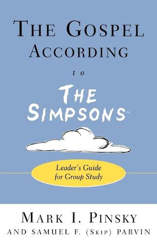 Cover image for The Gospel According to the  Simpsons: Leader's Guide for Group Study