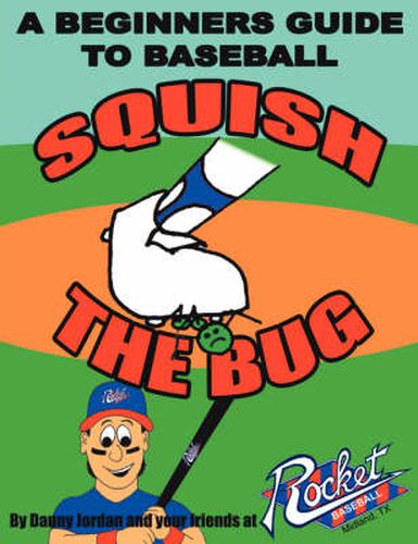 Cover image for Squish the Bug: A Beginners Guide to Baseball