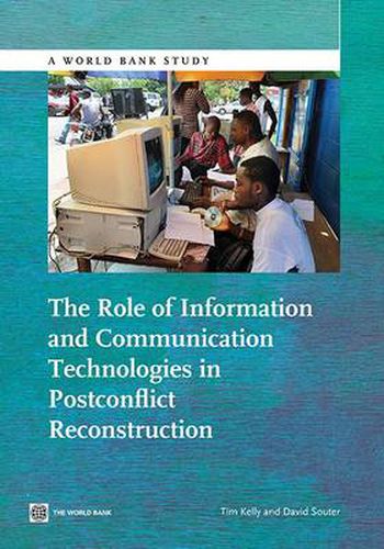 Cover image for The Role of Information and Communication Technologies in Postconflict Reconstruction