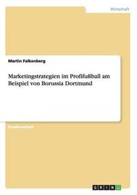 Cover image for Marketingstrategien Im Profifuball Am Beispiel Von Borussia Dortmund