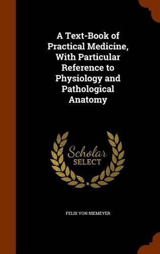 A Text-Book of Practical Medicine, with Particular Reference to Physiology and Pathological Anatomy