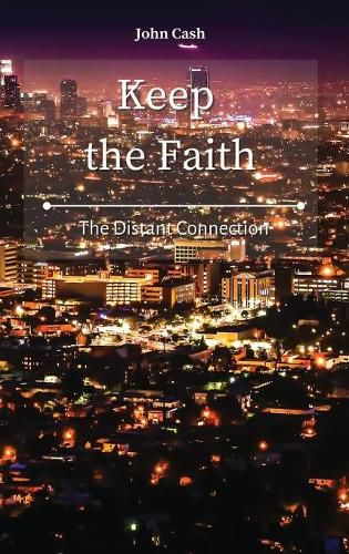 Cover image for Keep the Faith: The Distant Connection