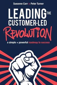 Cover image for Leading the Customer-Led Revolution