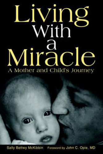 Cover image for Living With a Miracle: A Mother and Child's Journey