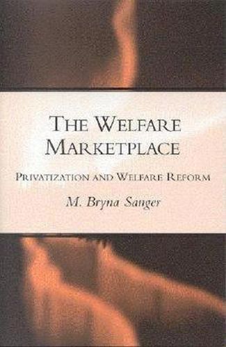 Cover image for The Welfare Marketplace: Privatization and Welfare Reform