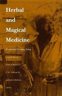 Cover image for Herbal and Magical Medicine: Traditional Healing Today