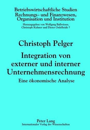 Cover image for Integration Von Externer Und Interner Unternehmensrechnung: Eine Oekonomische Analyse