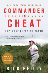 Cover image for Commander in Cheat: How Golf Explains Trump