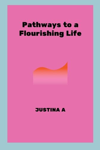 Pathways to a Flourishing Life