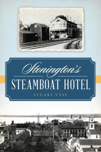 Cover image for Stonington's Steamboat Hotel