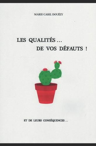 Cover image for Les Qualites De Vos Defauts: et de leurs consequences