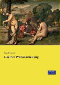 Cover image for Goethes Weltanschauung