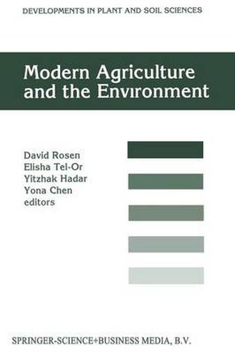 Modern Agriculture and the Environment: Proceedings of an International Conference, held in Rehovot, Israel, 2-6 October 1994, under the auspices of the Faculty of Agriculture, the Hebrew University of Jerusalem