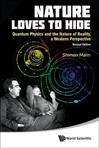 Cover image for Nature Loves To Hide: Quantum Physics And The Nature Of Reality, A Western Perspective (Revised Edition)