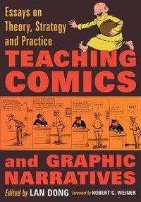 Cover image for Teaching Comics and Graphic Narratives: Essays on Theory, Strategy and Practice