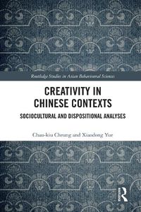 Cover image for Creativity in Chinese Contexts: Sociocultural and Dispositional Analyses