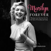 Cover image for Marilyn Forever: Musings on an American Icon by the Stars of Yesterday and Today
