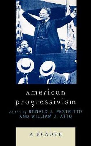 American Progressivism: A Reader