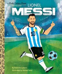 Cover image for Lionel Messi A Little Golden Book Biography