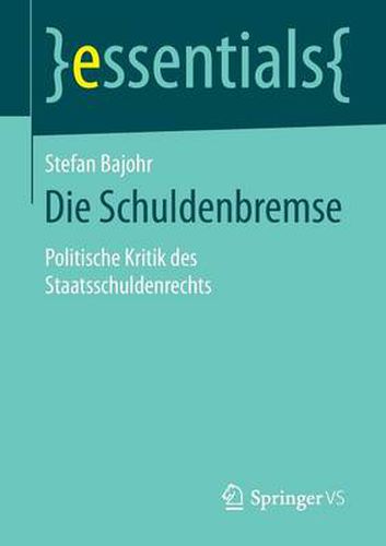 Cover image for Die Schuldenbremse: Politische Kritik des Staatsschuldenrechts
