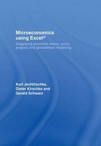 Cover image for Microeconomics using Excel: Integrating Economic Theory, Policy Analysis and Spreadsheet Modelling