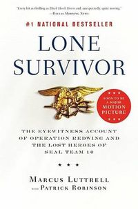 Cover image for Lone Survivor: The Eyewitness Account of Operation Redwing and the Lost Heroes of SEAL Team 10