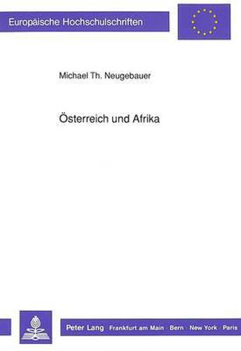 Cover image for Oesterreich Und Afrika: Dokumentation Und Analyse Zur Afrikapolitik Oesterreichs in Den Vereinten Nationen