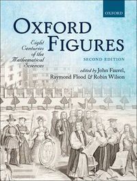 Cover image for Oxford Figures: Eight Centuries of the Mathematical Sciences