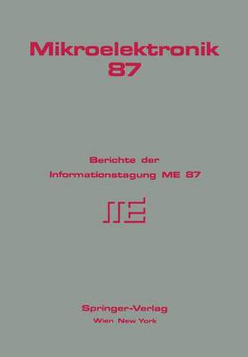 Mikroelektronik 87: Berichte Der Informationstagung Me 87