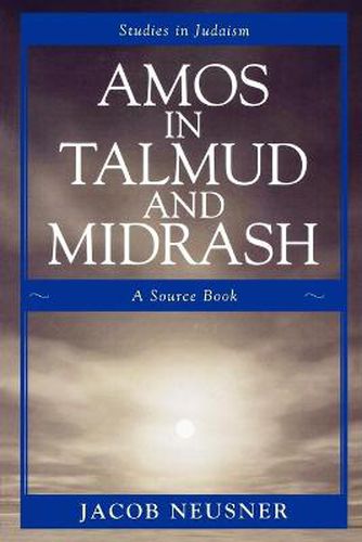 Amos in Talmud and Midrash: A Source Book